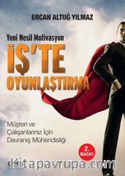 İş’te Oyunlaştırma <br /> Yeni Nesil Motivasyon Müşteri ve Çalışanlarınız İçin Davranış Mühendisliği