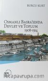Osmanlı Basra'sında Devlet ve Toplum 1908-1914