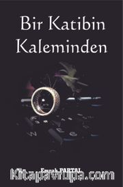 Bir Katibin Kaleminden