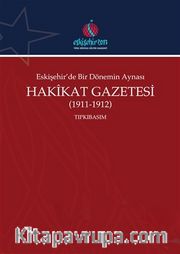 Eskişehir'de Bir Dönemin Aynası Hakikat Gazetesi (2 Cilt Takım) (1911-1912) (Tıpkıbasım-Çevrimyazı)