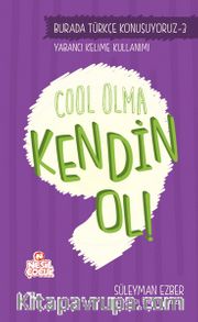 Cool Olma Kendin Ol! / Burada Türkçe Konuşuyoruz 3