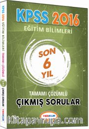 2016 KPSS Eğitim Bilimleri Son 6 Yıl Tamamı Çözümlü Çıkmış Sorular