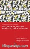 Dindarlık ve Kentsel Mekanın Yeniden Üretimi & Fundamentalist Kentin Olabilirliği