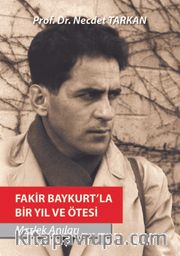 Fakir Baykurt'la Bir Yıl ve Ötesi <br /> Meslek Anıları