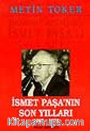 İsmet Paşa'nın Son Yılları
