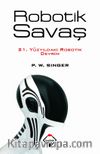 Robotik Savaş & 21. Yüzyıldaki Robotik Devrim