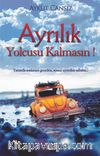 Ayrılık Yolcusu Kalmasın!