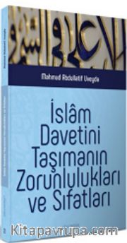 İslam Davetini Taşımanın Zorunlulukları ve Sıfatları