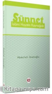 Sünnet İslamı Hayatın Kaynağıdır