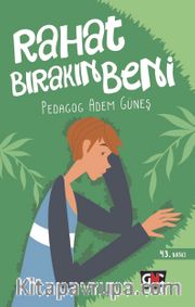 Rahat Bırakın Beni <br /> Gençlik Terapi Hikayeleri-1 (Sosyal Fobi)