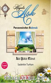 Hayata Aşk Penceresinden Bakmak