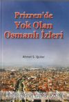 Prizren'de Yok Olan Osmanlı İzleri
