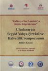 Kafkasya'dan Anadolu'ya Kültür Köprülerimiz Uluslararası Seyyid Yahya Şirvani ve Halvetilik Sempozyumu Bildiri Kitabı