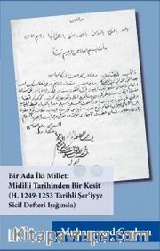 Bir Ada İki Millet – Midilli Tarihinden Bir Kesit (H. 1249-1253 Tarihli Ser’iyye Sicil Defteri Işığında)