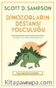 Dinozorların Destansı Yolculuğu <br /> Yaşam Ağındaki Fosil İplikler