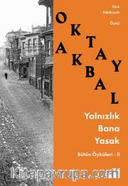 Yalnızlık Bana Yasak / Bütün Öyküleri 2