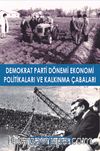 Demokrat Parti Dönemi Ekonomi Politikaları ve Kalkınma Çabaları