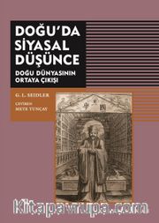 Doğu'da Siyasal Düşünce <br /> Doğu Dünyasinin Ortaya Çıkışı