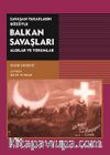Savaşan Tarafların Gözüyle & Balkan Savaşları