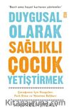 Duygusal Olarak Sağlıklı Çocuk Yetiştirmek
