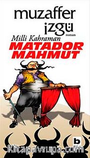 Milli Kahraman Matador Mahmut