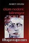 Ölüm Nedeni: Bilinmiyor