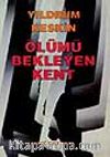 Ölümü Bekleyen Kent