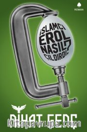 İslamcı Erol Nasıl Çıldırdı?