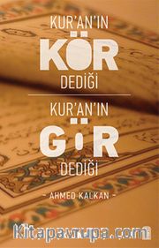 Kur'an'ın Kör Dediği Kur'an'ın Gör Dediği