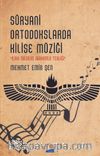 Süryani Ortodokslarda Kilise Müziği & İlahi Mesajın Makamla Tebliği