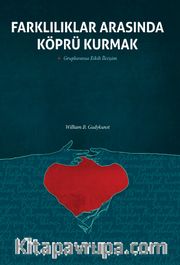 Farklılıklar Arasında Köprü Kurmak <br /> Gruplararası Etkili İletişim