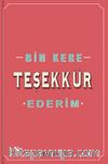 Bin Kere Teşekkür Ederim