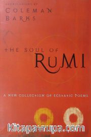 The Soul of Rumi <br />  A New Collection of Ecstatic Poems