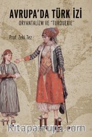 Avrupa'da Türk İzi <br /> Oryantalizm ve "Turquerie"