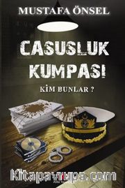 Casusluk Kumpası <br /> Kim Bunlar?