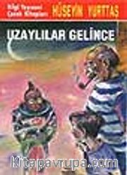 Uzaylılar Gelince
