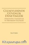 Cezaevlerinde Güvenlik Denetimleri & Operasyonel Standartlar ve Performans Ölçümleri
