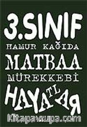 3. Sınıf Hamur Kağıda Matbaa Mürekkebi Hayatlar