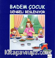 Badem Çocuk Dengeli Besleniyor