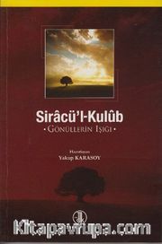 Siracü'l-Kulub <br /> Gönüllerin Işığı