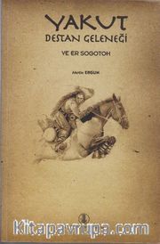 Yakut Destan Geleneği ve Er Sogotoh