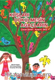 Kuşları Dökülmesin Ağaçların