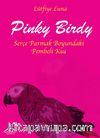 Pinky Bird & Serçe Parmak Boyundaki Pembeli Kuş