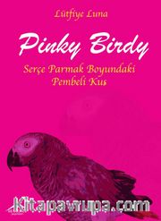 Pinky Bird <br /> Serçe Parmak Boyundaki Pembeli Kuş