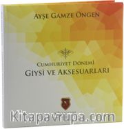 Cumhuriyet Dönemi Giysi ve Aksesuarları (Ciltli)