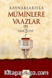 Kaynaklarıyla Mü'minlere Vaazlar 1