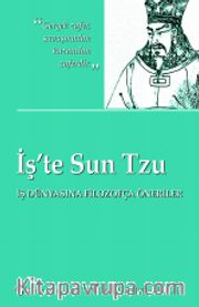 İş'te Sun Tzu <br /> İş Dünyasına Filozofça Öneriler