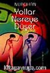 Yollar Nereye Düşer