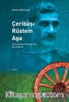 Çeribaşı Rüstem Aga  & Erzurum’dan İstanbul’a Bir Göç Hikayesi