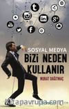 Sosyal Medya Bizi Neden Kullanır